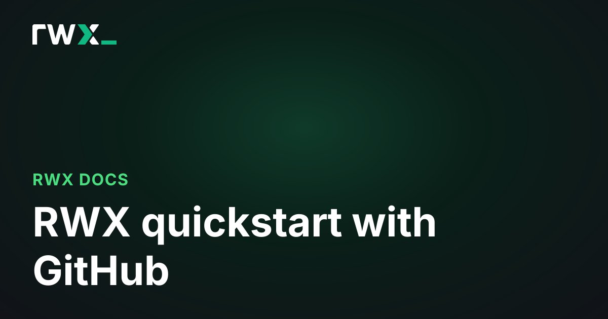 RWX quickstart with GitHub - RWX Documentation