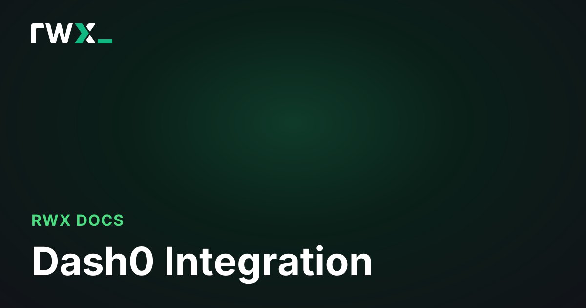 Dash0 Integration - RWX Documentation