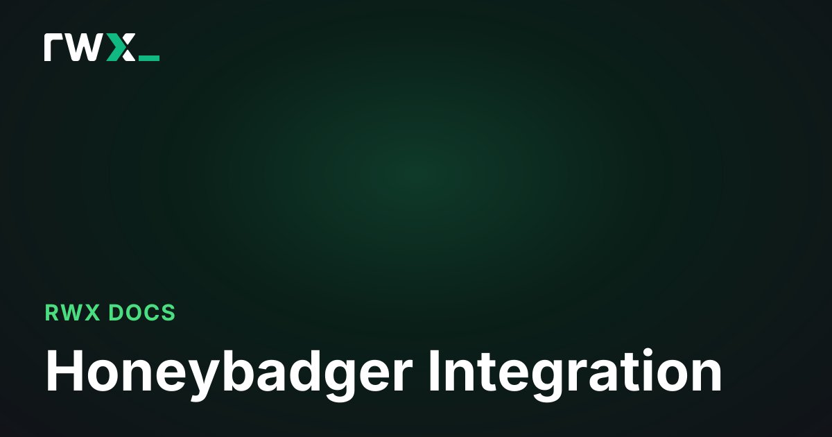 Honeybadger Integration - RWX Documentation