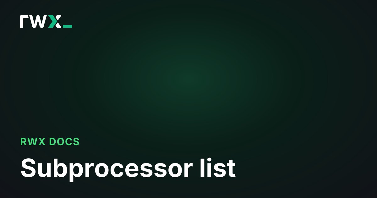 Subprocessor list - RWX Documentation