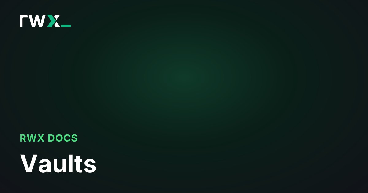 Vaults - RWX Documentation